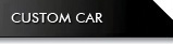 CUSTOM CAR